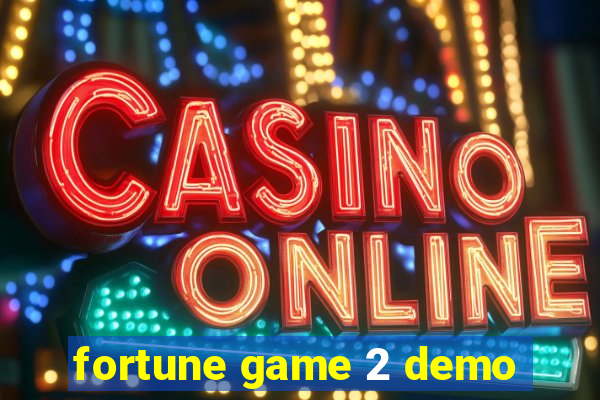 fortune game 2 demo